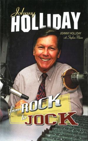 Book cover of Johnny Holliday: From Rock to Jock