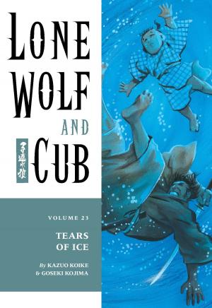 Cover of the book Lone Wolf and Cub Volume 23: Tears of Ice by Joe Gill