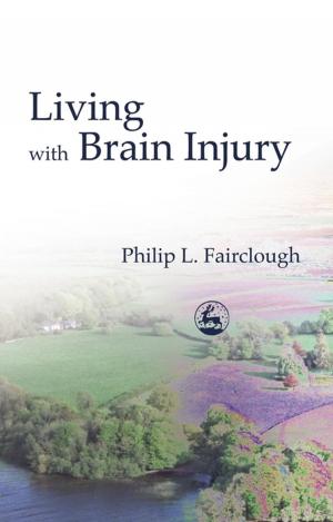 Cover of the book Living with Brain Injury by Sue Adams