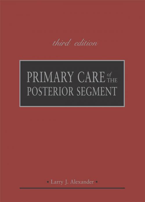 Cover of the book Primary Care of the Posterior Segment, Third Edition by Larry Alexander, McGraw-Hill Education
