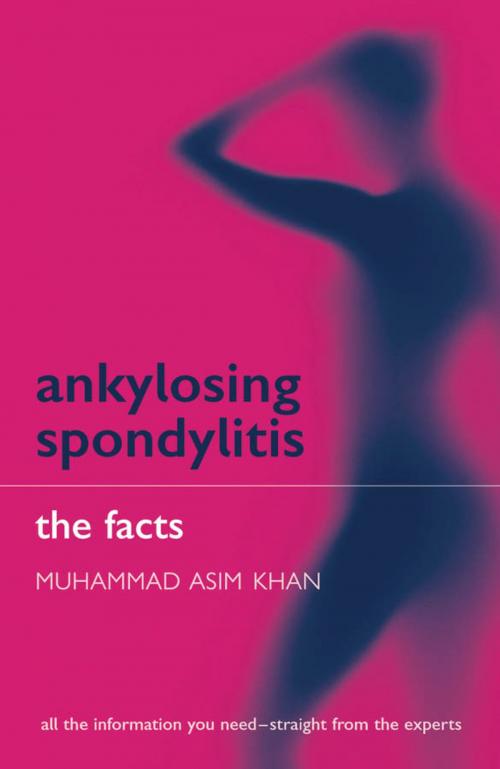 Cover of the book Ankylosing Spondylitis: The Facts by Muhammad Asim Khan, OUP Oxford