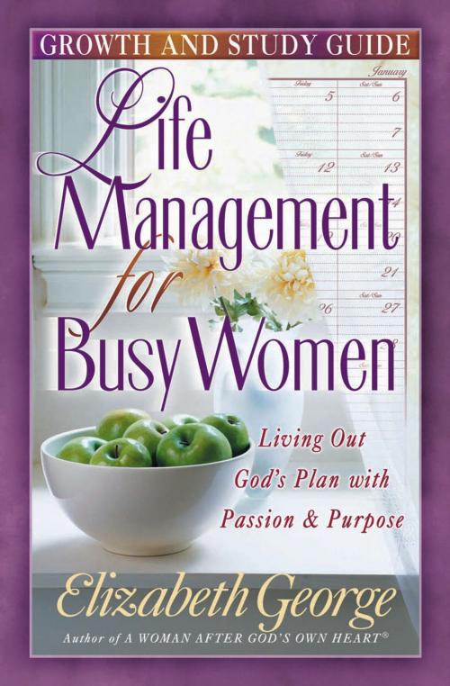 Cover of the book Life Management for Busy Women Growth and Study Guide by Elizabeth George, Harvest House Publishers