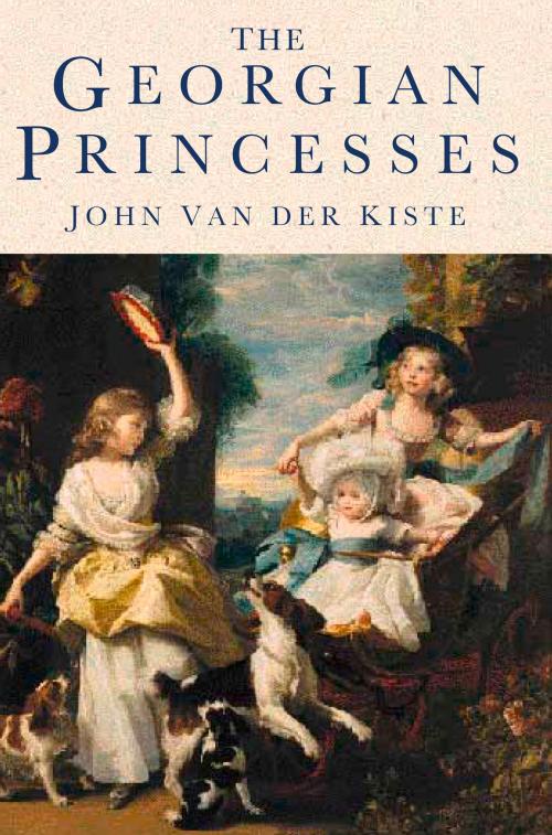 Cover of the book Georgian Princesses by John Van der Kiste, The History Press