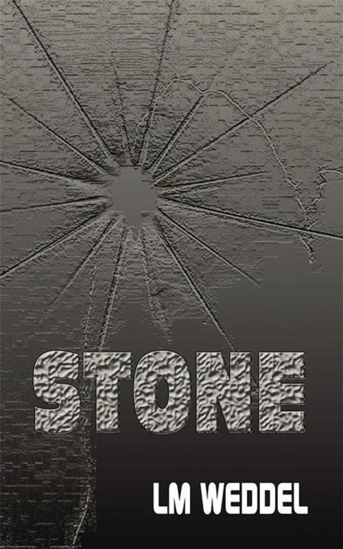 Cover of the book Stone by LM Weddel, AuthorHouse