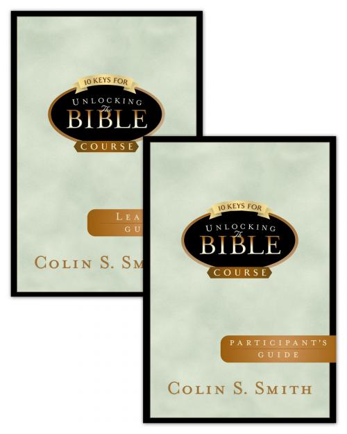 Cover of the book 10 Keys to Unlocking the Bible with Participant and Leader's Guide by Colin S. Smith, Moody Publishers