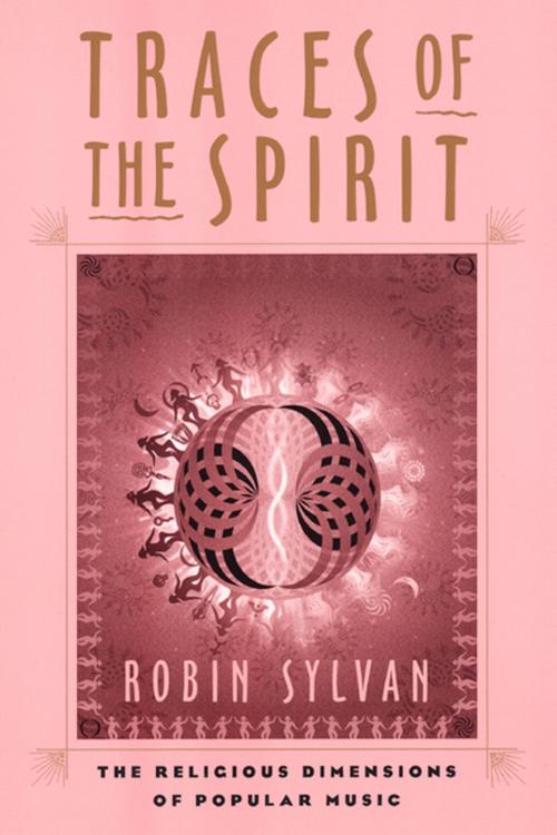 Cover of the book Traces of the Spirit by Robin Sylvan, NYU Press