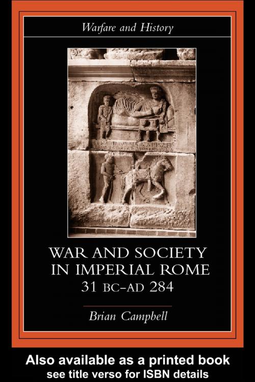 Cover of the book Warfare and Society in Imperial Rome, C. 31 BC-AD 280 by Brian Campbell, Taylor and Francis
