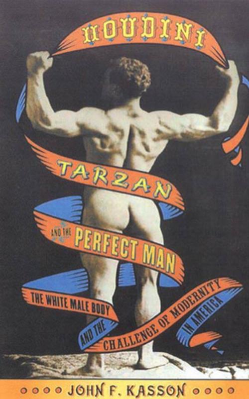 Cover of the book Houdini, Tarzan, and the Perfect Man by John F. Kasson, Farrar, Straus and Giroux