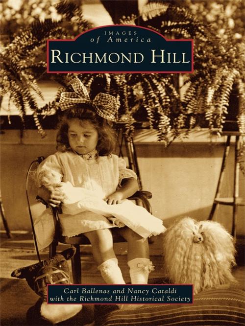 Cover of the book Richmond Hill by Carl Ballenas, Nancy Cataldi, Richmond Hill Historical Society, Arcadia Publishing Inc.