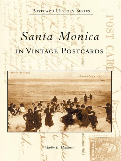 Cover of the book Santa Monica in Vintage Postcards by Marlin L. Heckman, Arcadia Publishing Inc.