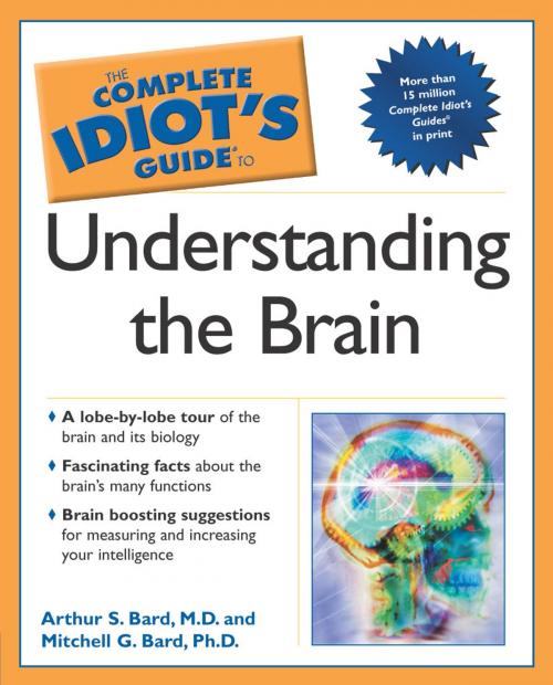 Cover of the book The Complete Idiot's Guide to Understanding the Brain by Arthur Bard, Mitchell G. Bard Ph.D., DK Publishing