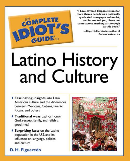 Cover of the book The Complete Idiot's Guide to Latino History And Culture by D.H. Figueredo, DK Publishing