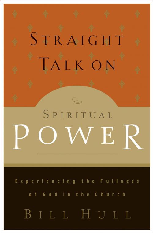 Cover of the book Straight Talk on Spiritual Power by Bill Hull, Baker Publishing Group