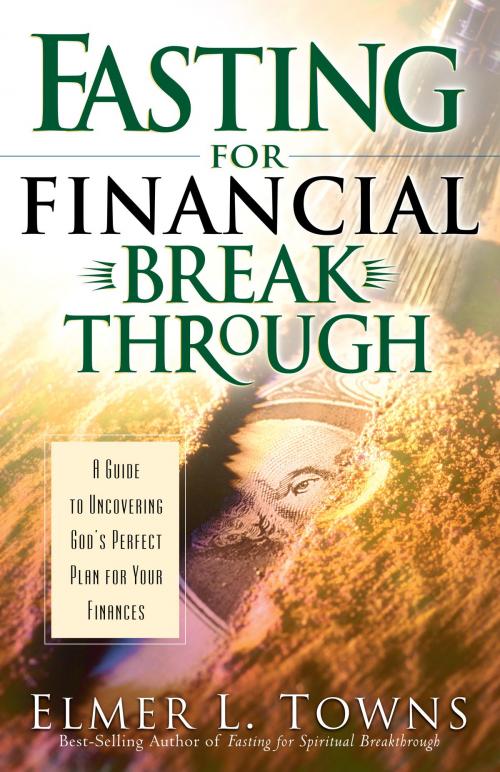 Cover of the book Fasting for Financial Breakthrough by Elmer L. Towns, Baker Publishing Group