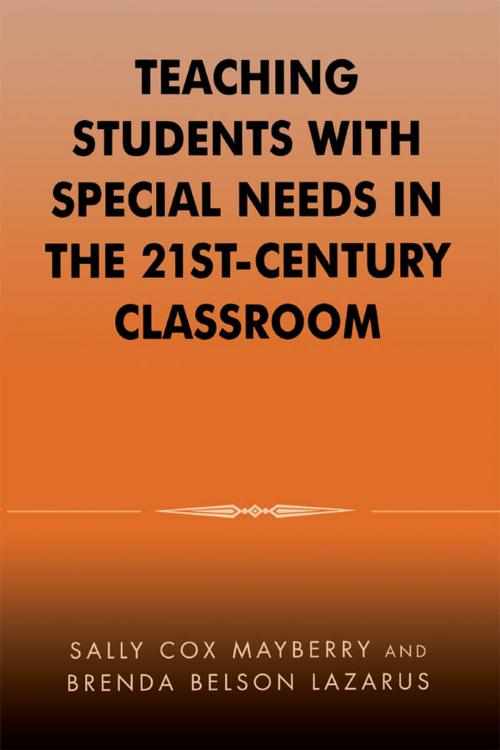 Cover of the book Teaching Students with Special Needs in the 21st Century Classroom by Sally Cox Mayberry, Brenda Belson Lazarus, R&L Education