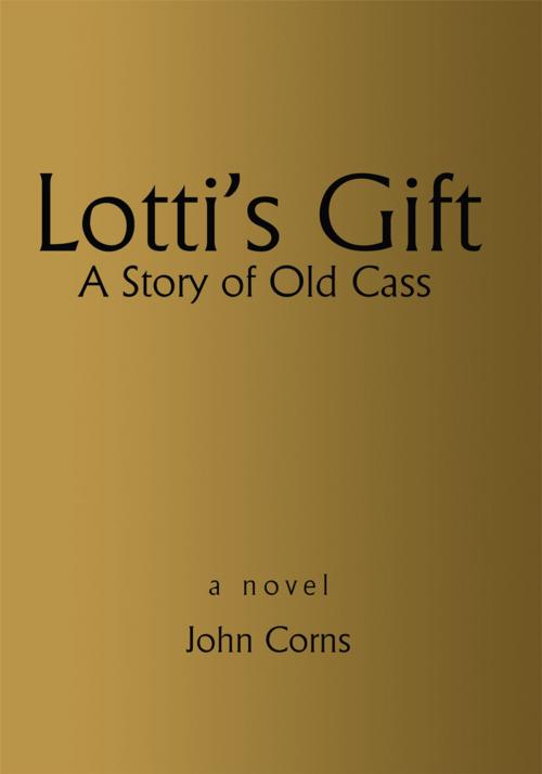 Cover of the book Lotti's Gift by John Corns, iUniverse