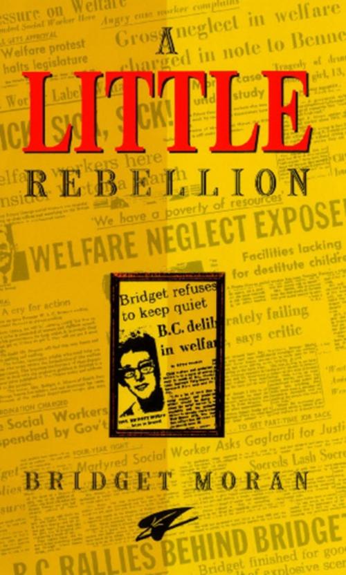 Cover of the book A Little Rebellion by Bridget Moran, Arsenal Pulp Press
