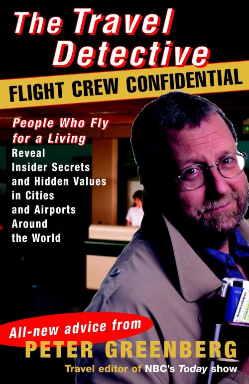 Cover of the book Travel Detective Flight Crew Confidential by Peter Greenberg, Random House Publishing Group