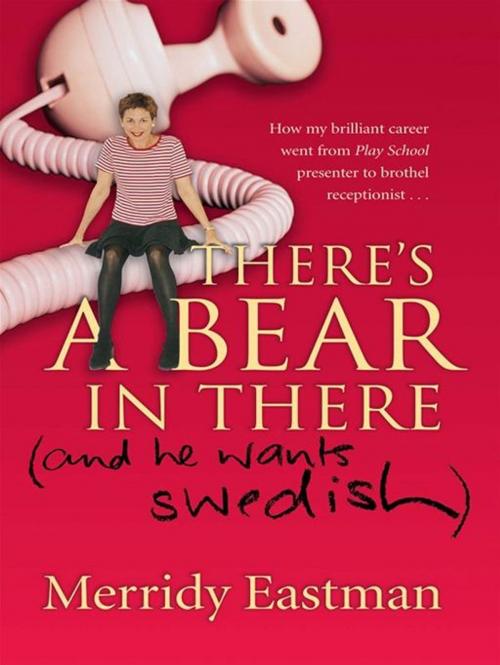 Cover of the book There's a Bear in There (and he wants Swedish) by Merridy Eastman, Allen & Unwin