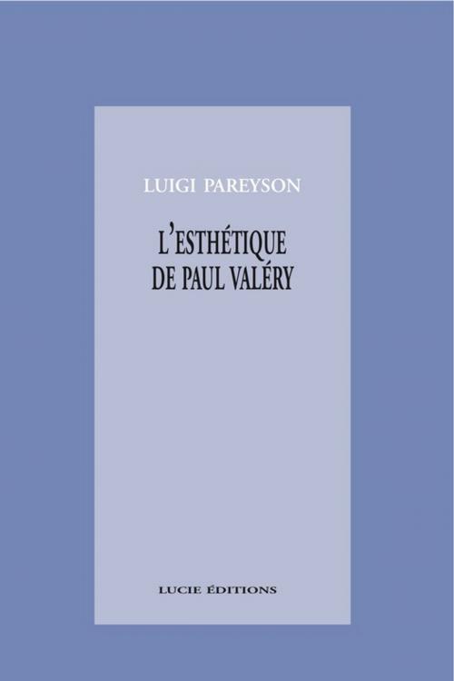 Cover of the book L'esthétique de Paul Valéry by Luigi Pareyson, Lucie éditions
