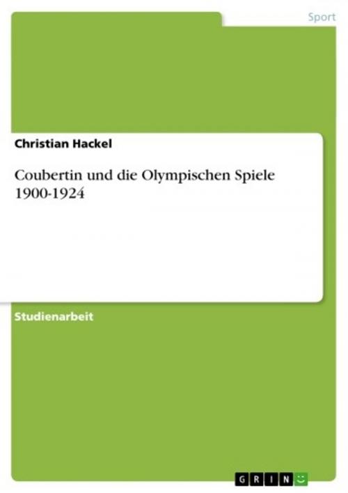 Cover of the book Coubertin und die Olympischen Spiele 1900-1924 by Christian Hackel, GRIN Verlag