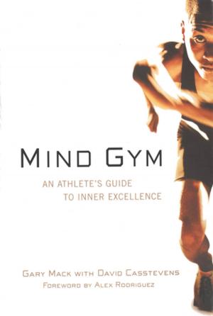 Book cover of Mind Gym : An Athlete's Guide to Inner Excellence: An Athlete's Guide to Inner Excellence