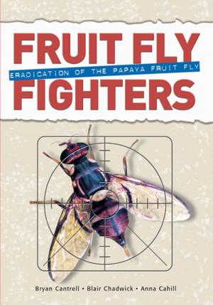 Cover of the book Fruit Fly Fighters by DJ Collins, CCJ Culvenor, JA Lamberton, JW Loder, JR Price