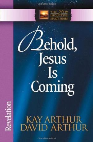 Cover of the book Behold, Jesus Is Coming! by Elizabeth George