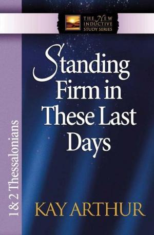 Cover of the book Standing Firm in These Last Days by Andrea Jo Rodgers