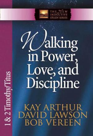 Book cover of Walking in Power, Love, and Discipline