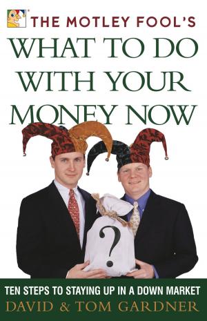 Book cover of The Motley Fool's What to Do with Your Money Now