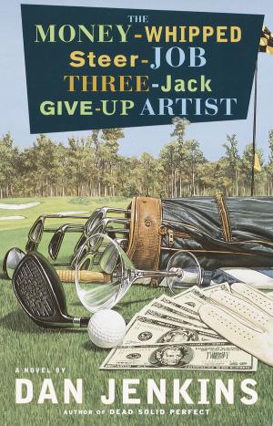 Book cover of The Money-Whipped Steer-Job Three-Jack Give-Up Artist