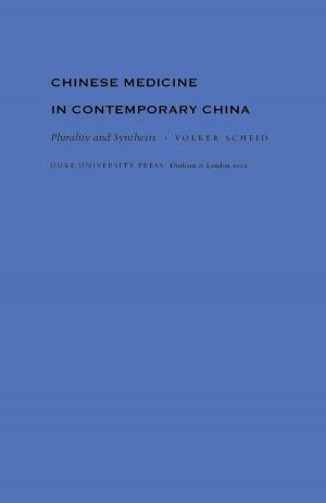 Cover of the book Chinese Medicine in Contemporary China by Susanne Zantop, Stanley Fish, Fredric Jameson