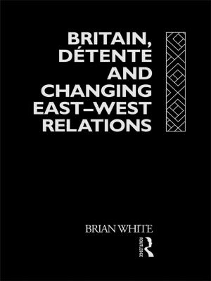 Book cover of Britain, Detente and Changing East-West Relations