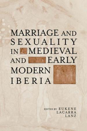 Cover of the book Marriage and Sexuality in Medieval and Early Modern Iberia by Jon G Hather