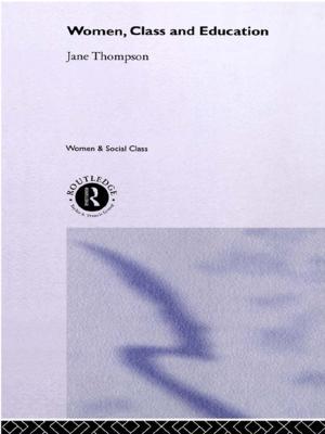 Cover of the book Women, Class And Education by Kristine Horner, Jean Jacques Weber