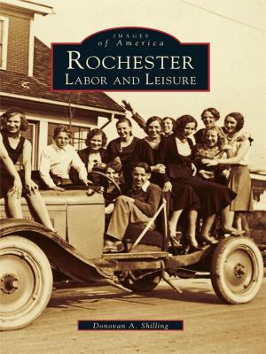 Cover of the book Rochester Labor and Leisure by Alexia Jones Helsley