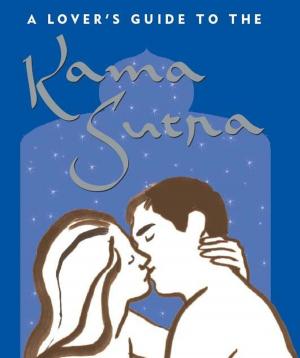 Cover of the book A Lover's Guide to the Kama Sutra by John Hartley