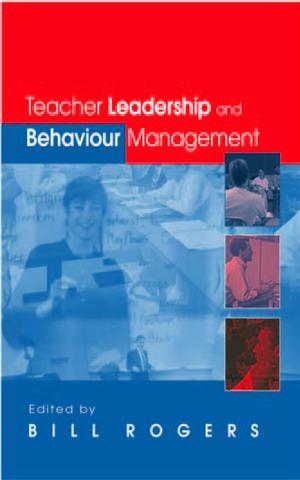 Cover of the book Teacher Leadership and Behaviour Management by Dwight L. Carter, Mark E. White