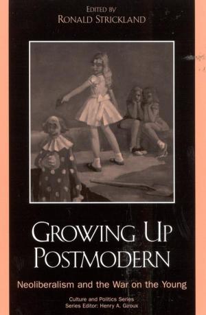Cover of the book Growing Up Postmodern by Stanley Rothman, April Kelly-Woessner, Matthew Woessner