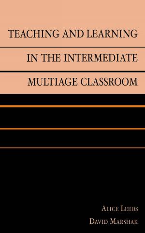 Cover of the book Teaching and Learning in the Intermediate Multiage Classroom by Marshall Strax, Carol Strax, Bruce S. Cooper