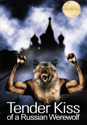 Cover of the book Tender Kiss of a Russian Werewolf by Leighton J Reynolds