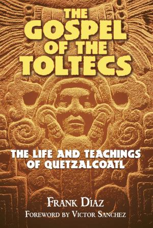 Cover of the book The Gospel of the Toltecs by Emma Mildon