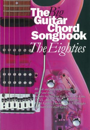 Cover of the book The Big Guitar Chord Songbook: The Eighties by Harry Vanda, George Young