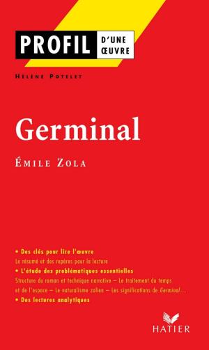 Cover of the book Profil - Zola (Emile) : Germinal by Adeline Lesot, Hélène Potelet, Georges Decote, Alain-Fournier