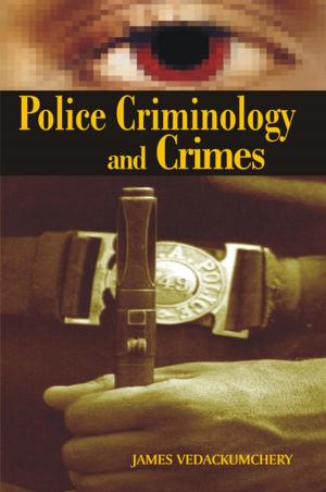Cover of the book Police Criminology And Crimes by Prof B.K. Panda, Sukanta Dr Sarkar