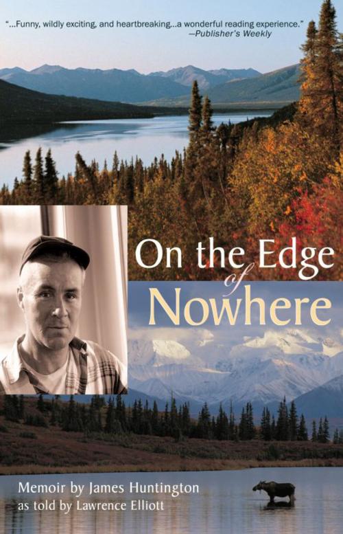 Cover of the book On the Edge of Nowhere by James Huntington, Lawrence Elliott, Epicenter Press