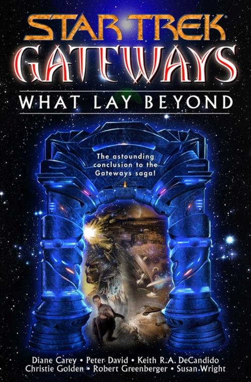 Cover of the book Gateways Book Seven: What Lay Beyond by Diane Carey, Peter David, Keith R. A. DeCandido, Christie Golden, Robert Greenberger, Susan Wright, Pocket Books/Star Trek