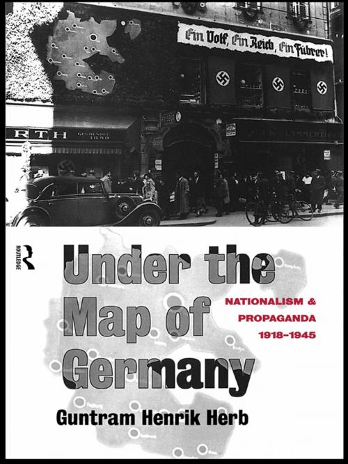 Cover of the book Under the Map of Germany by Guntram Henrik Herb, Taylor and Francis