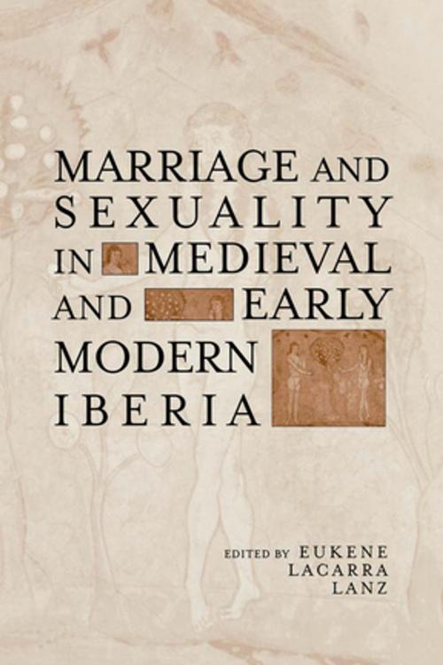 Cover of the book Marriage and Sexuality in Medieval and Early Modern Iberia by , Taylor and Francis
